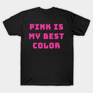 Pink Is My Best Color T-Shirt